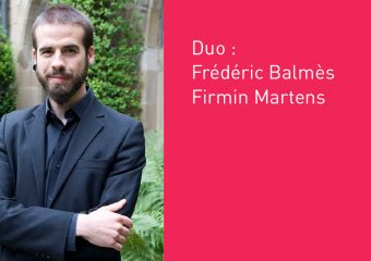 Duo : Frédéric Balmès et Firmin Martens