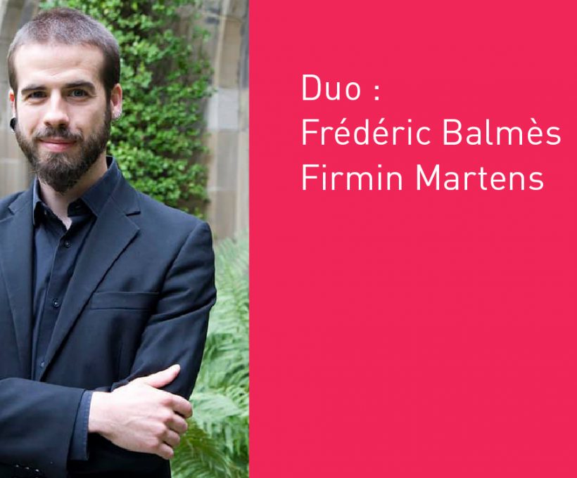 Duo : Frédéric Balmès et Firmin Martens